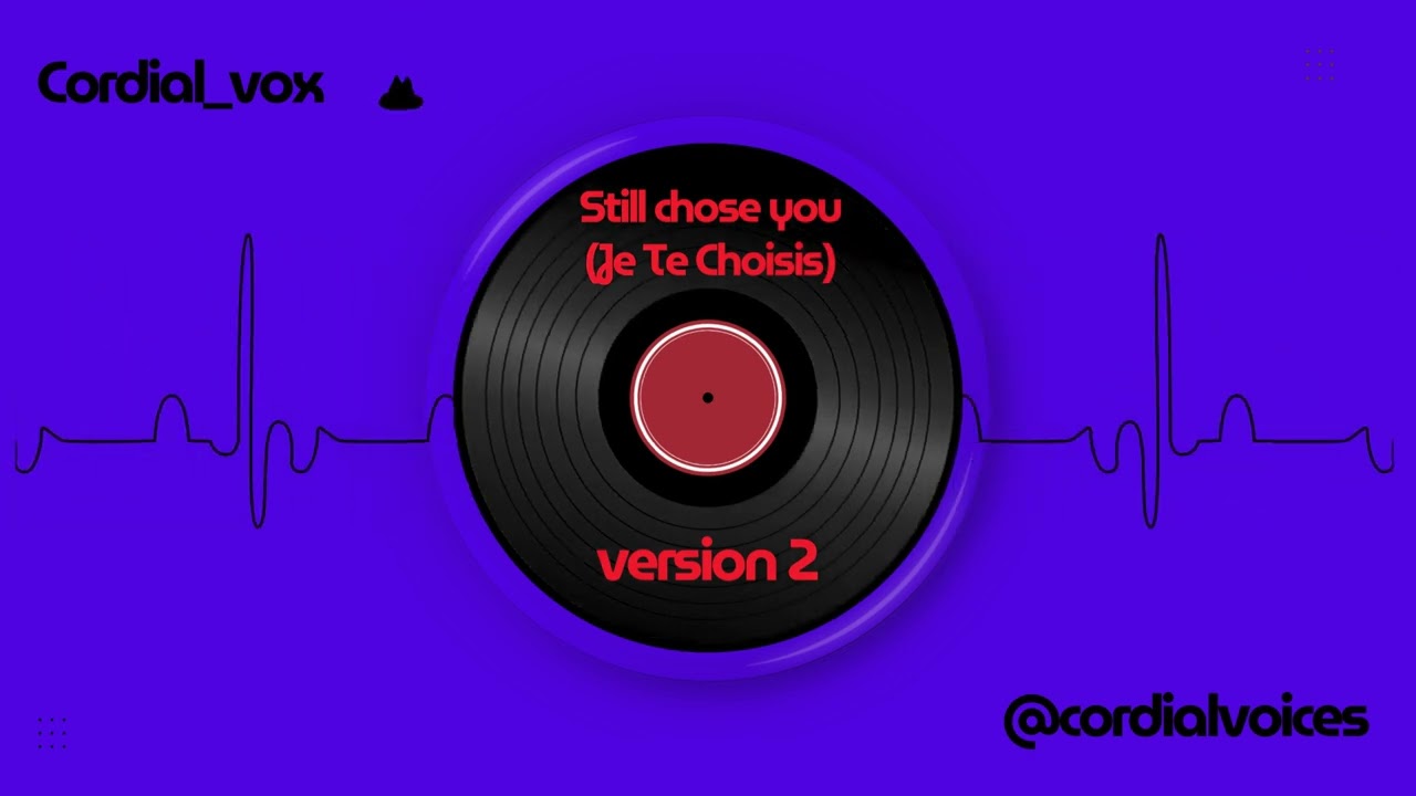 Still chose you (Je Te Choisis) v2