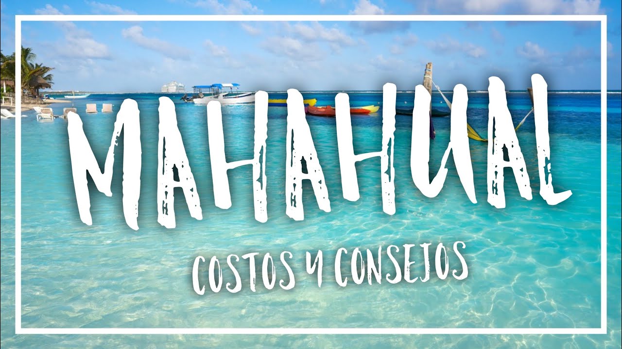 Mahahual Quintana Roo, &iquest;Qu&eacute; Hacer?, Guia y Costos