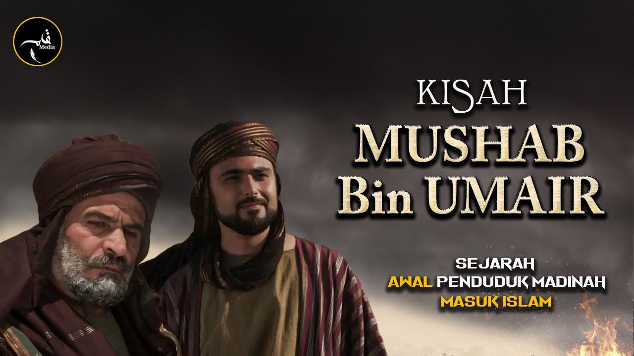 Kisah MUSH'AB Bin UMAIR - Sahabat Nabi Yang Berhasil Mengislamkan Penduduk Madinah