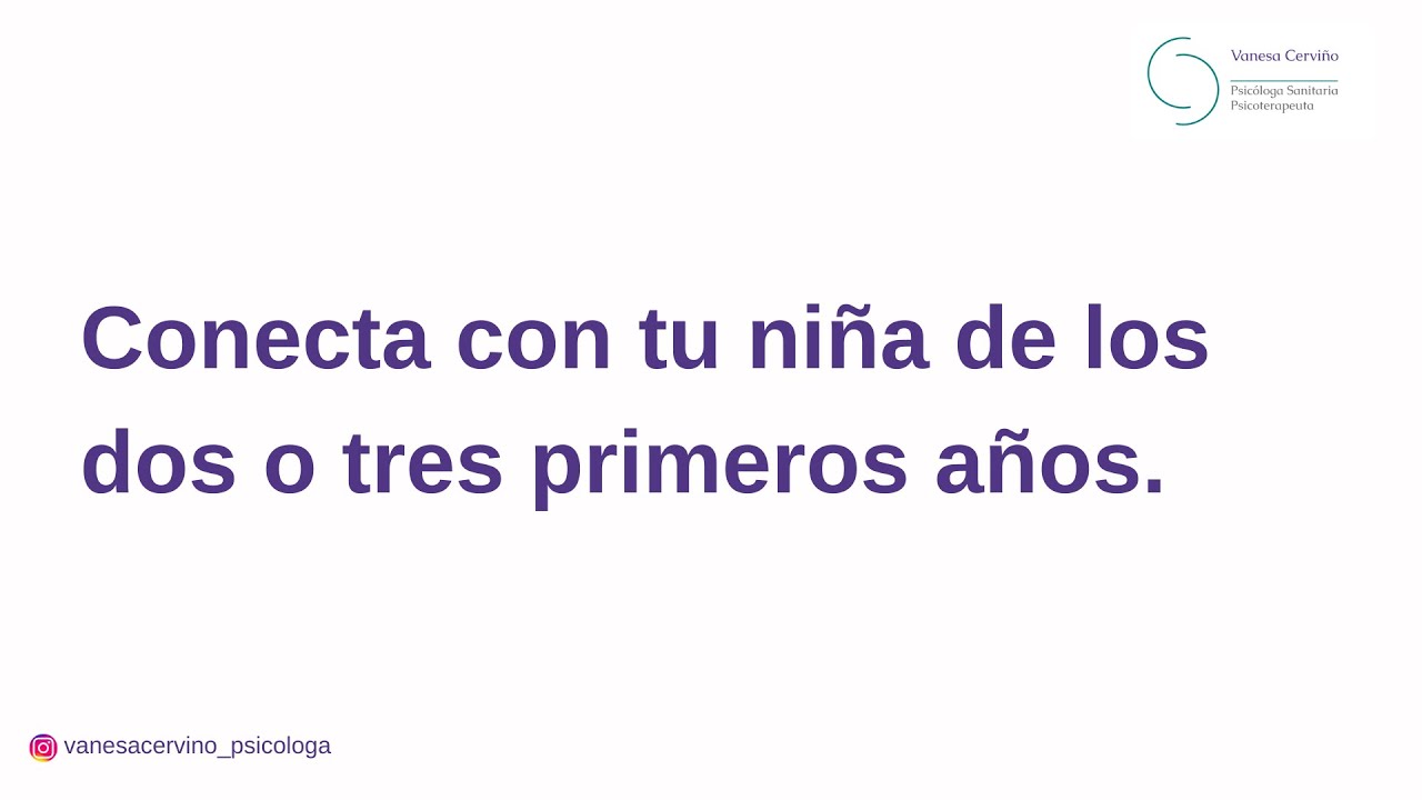 Conecta con tu niña interior de los dos o tres primeros años