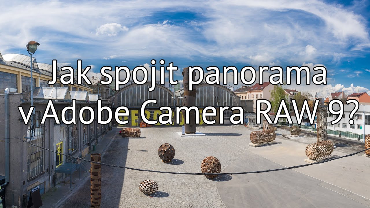 Jak spojit Panorama Camera RAW 9 - Seriál Adobe Photoshop: 9 díl