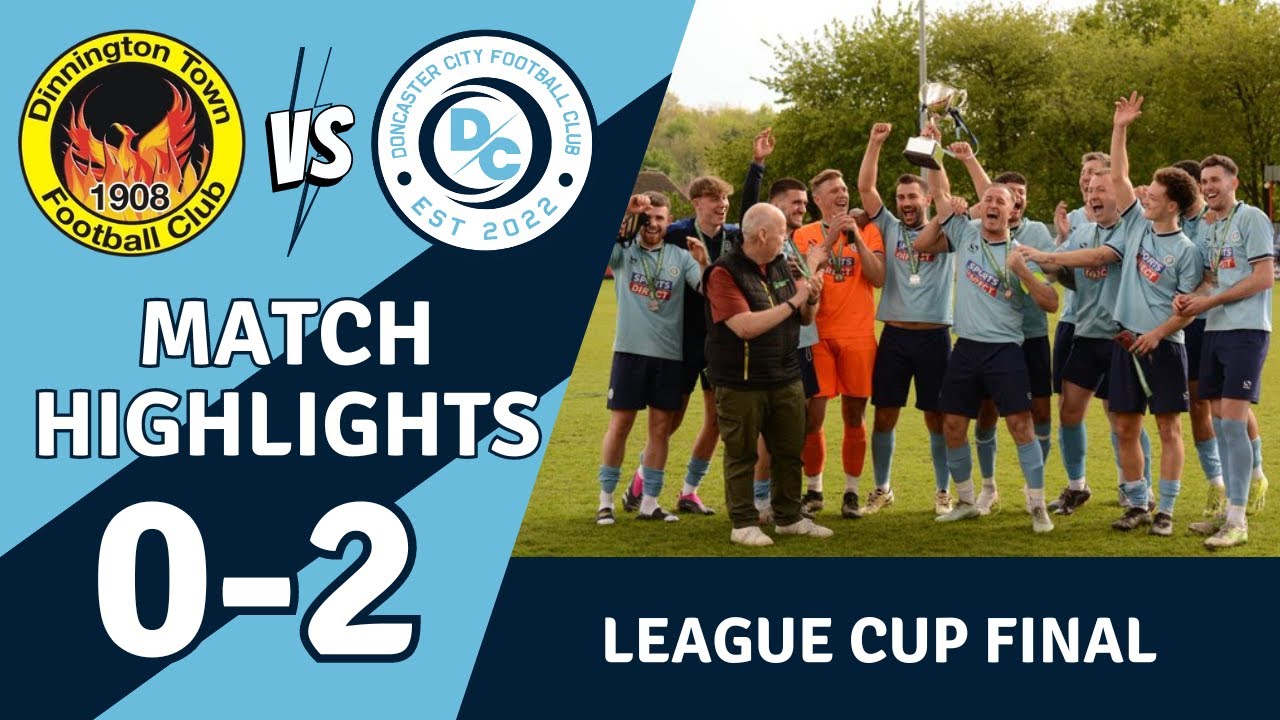 League Cup Final - Dinnington Town FC v Doncaster City FC Highlights - Non League Football