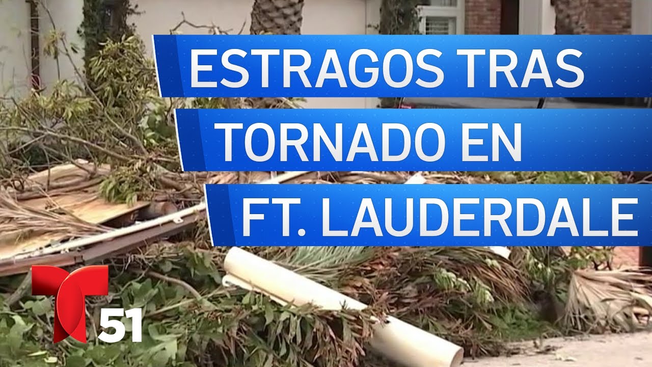 Tornado afectó zonas de Fort Lauderdale, Servicio Meteorológico confirma