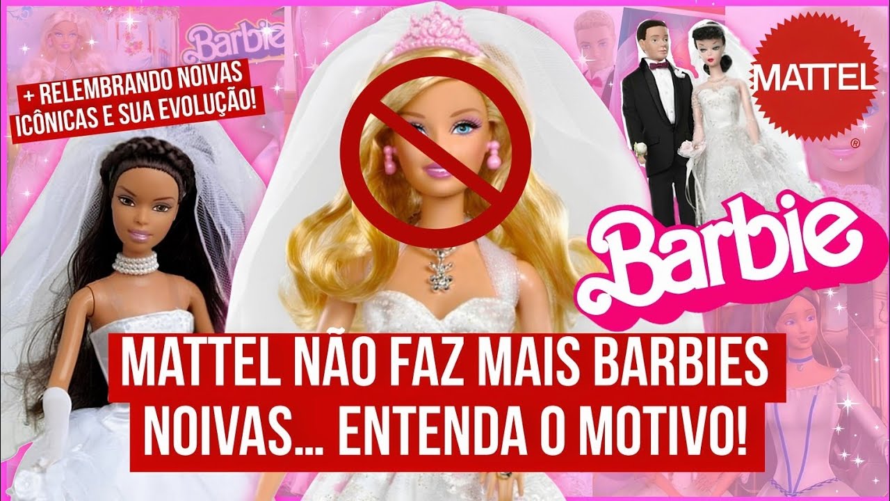 POR QUE A MATTEL NÃO PRODUZ MAIS BARBIES NOIVAS?