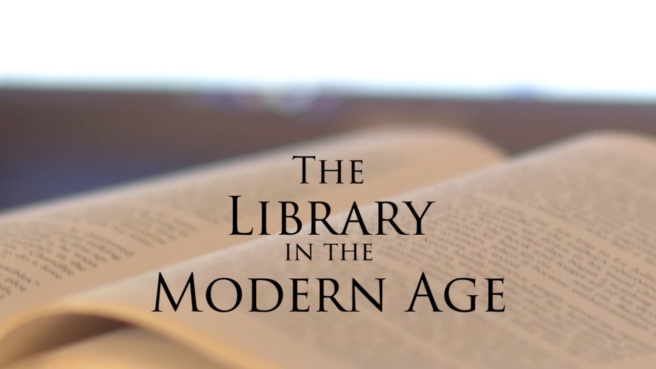 The Library in the Modern Age