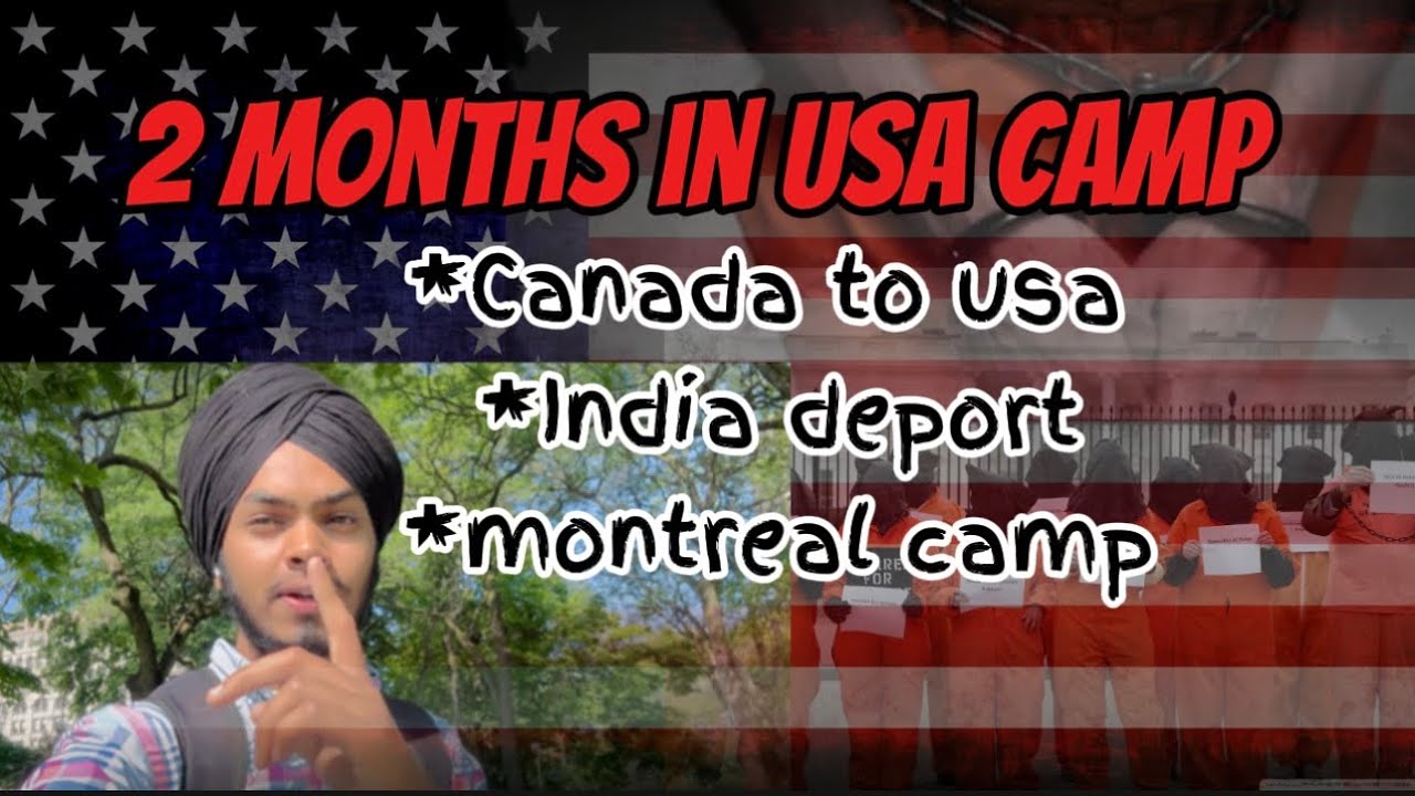Montreal to USA 🇺🇸🇨🇦 || 2 months in camp || canada deport|| reality || donkey