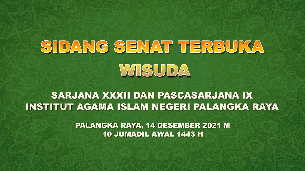 Sidang Senat Terbuka WISUDA SARJANA XXXII & PASCASARJANA IX IAIN Palangkaraya Tahun 2021 #2