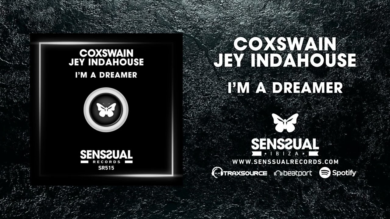Coxswain & Jey Indahouse   I'm a Dreamer