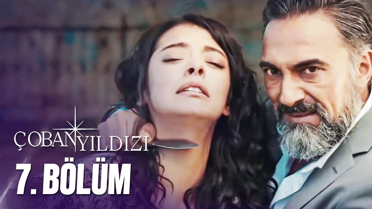 Çoban Yıldızı – Серия 7 (Полная версия в Full HD)