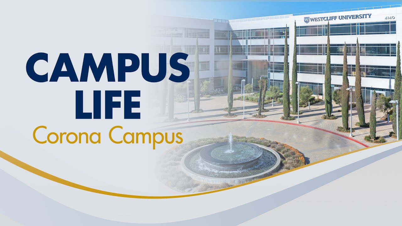 Westcliff Corona Campus Tour☀️
