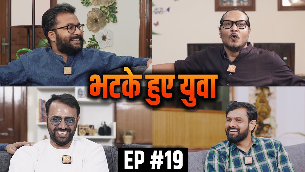 EP19: Bhatke Hue Yuva ft @AjeetBharti @satyasanatanofficial @aktk | भटके हुए युवा