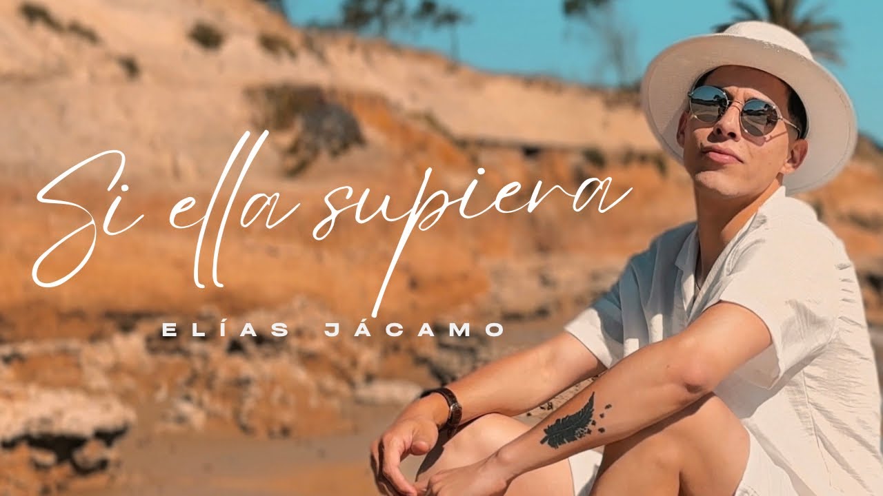 SI ELLA SUPIERA - Elías Jácamo (Video Oficial) 