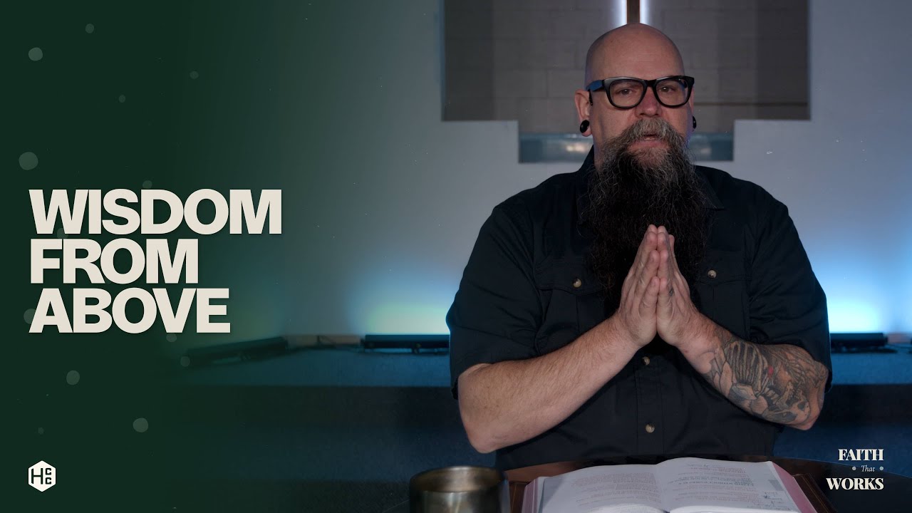 Faith That Works — Week 4 | Justified by Works and Faith
