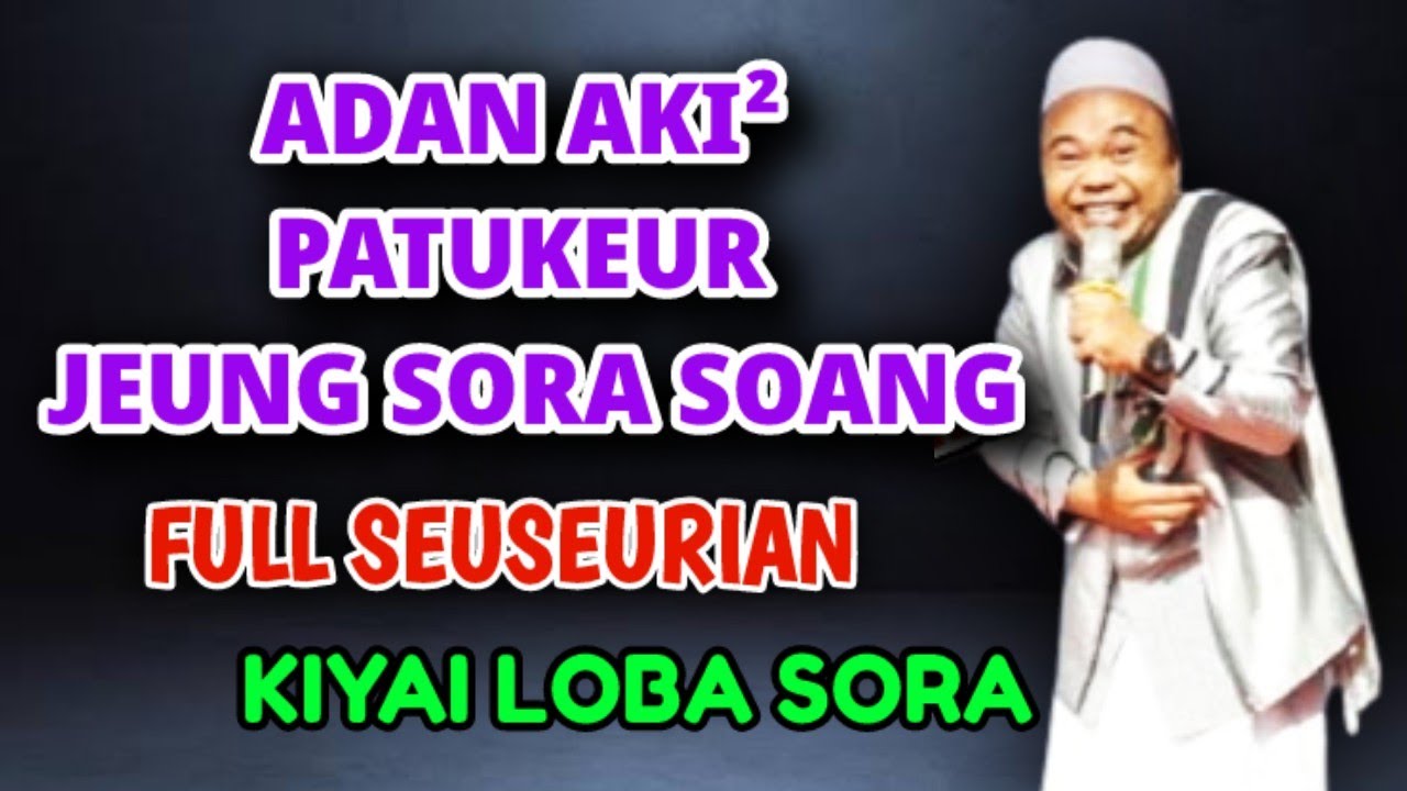 Aki² sora soang, KH Nuris Anwar ( Kiyai loba sora ) Full bodor
