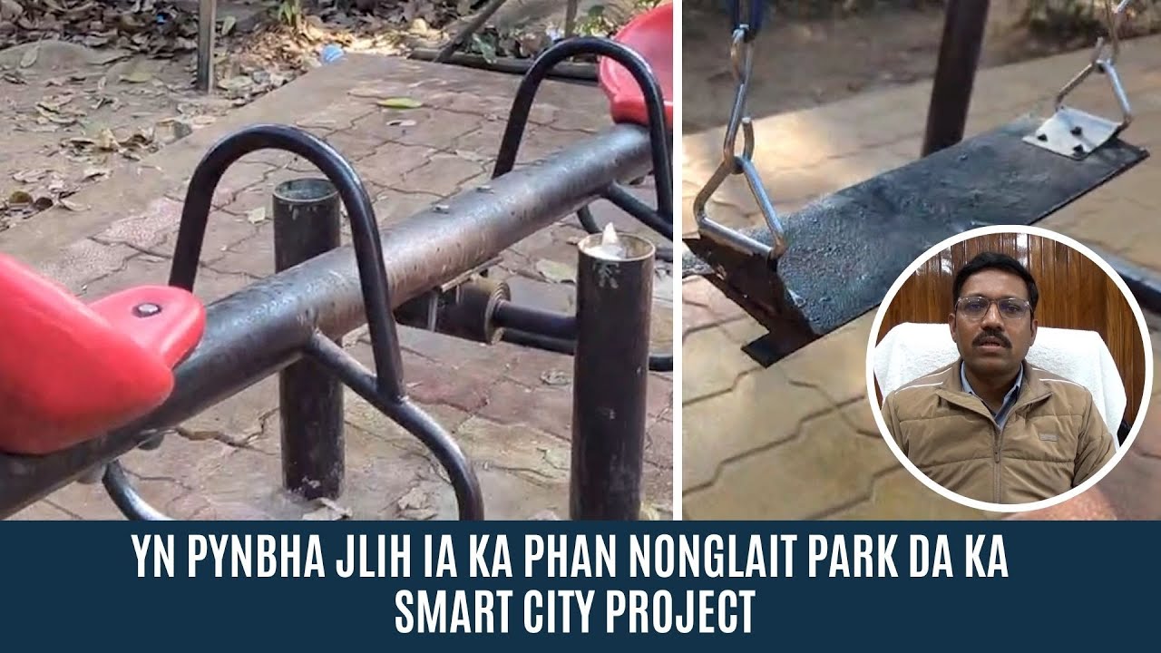 YN PYNBHA JLIH IA KA PHAN NONGLAIT PARK DA KA SMART CITY PROJECT