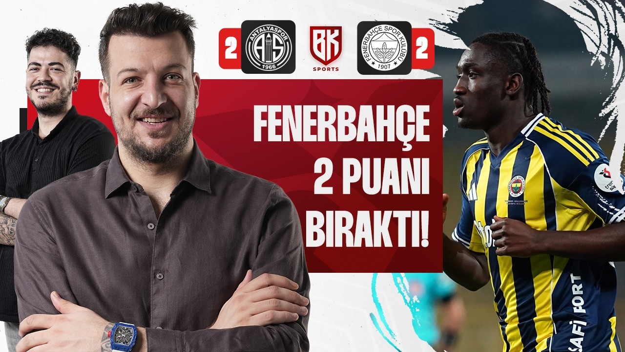 🔴 MAÇ SONU | Antalyaspor 2 - 2 Fenerbahçe | Batuhan Karadeniz | Oğuzhan Öztürk