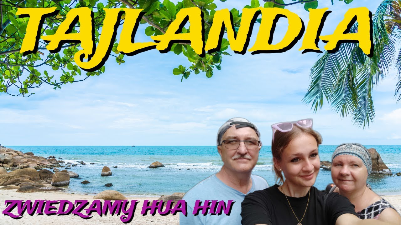 Tajlandia   Zwiedzamy Hua Hin
