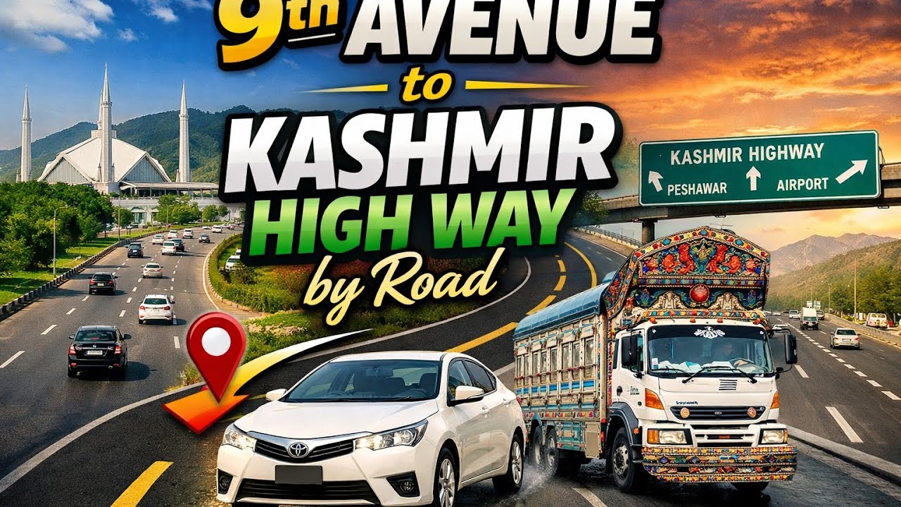 9th Avenue to Kashmir Highway Road Trip | Islamabad Traffic & Views