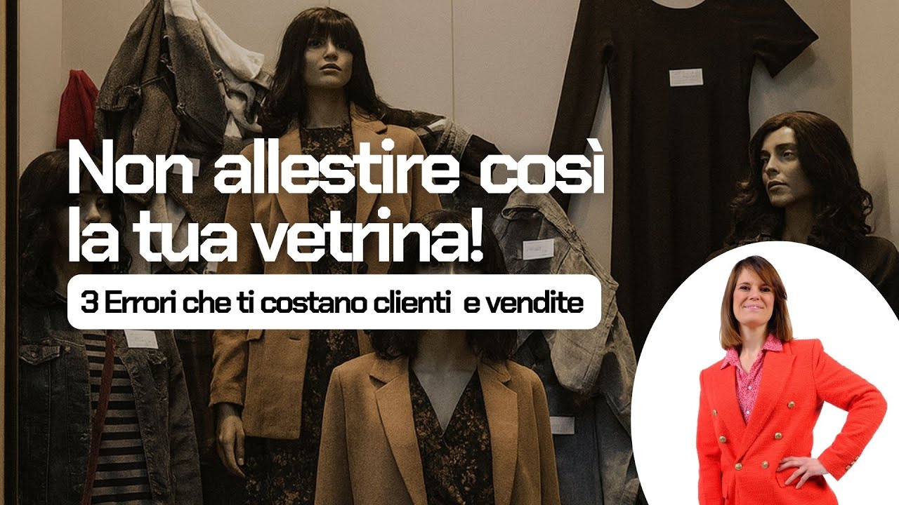 3 Errori in vetrina che ti costano vendite e clienti