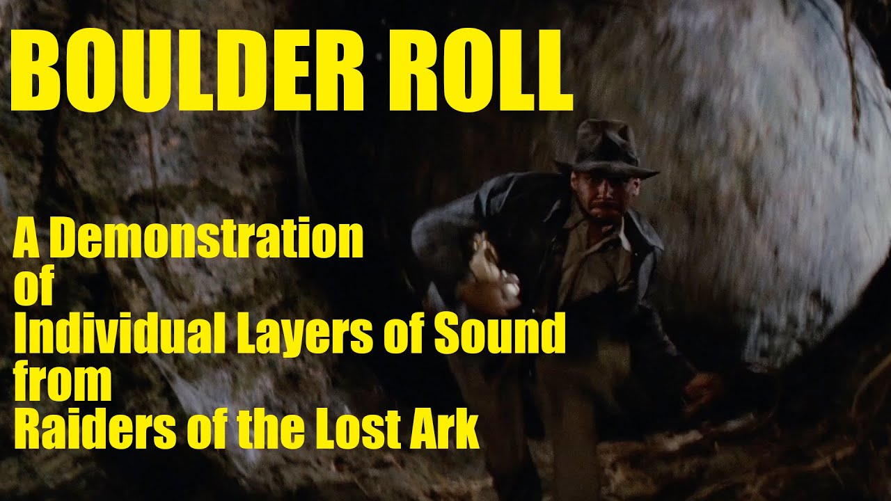Boulder Roll - A Demonstration of Individual Layers of Sound from Raiders of the Lost Ark