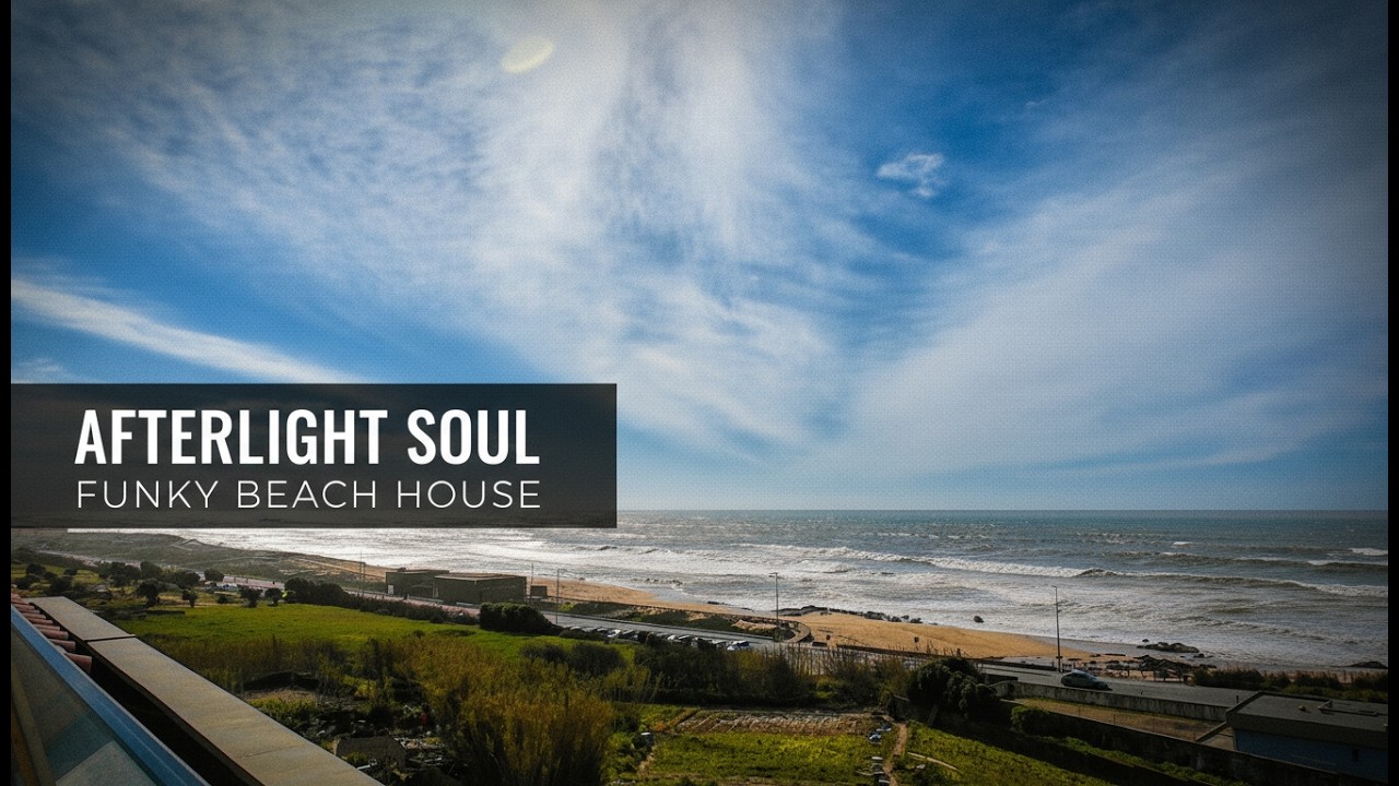 Funky Beach House 🌅 | Sunlit Groove Escape (Full HD) | Afterlight Soul