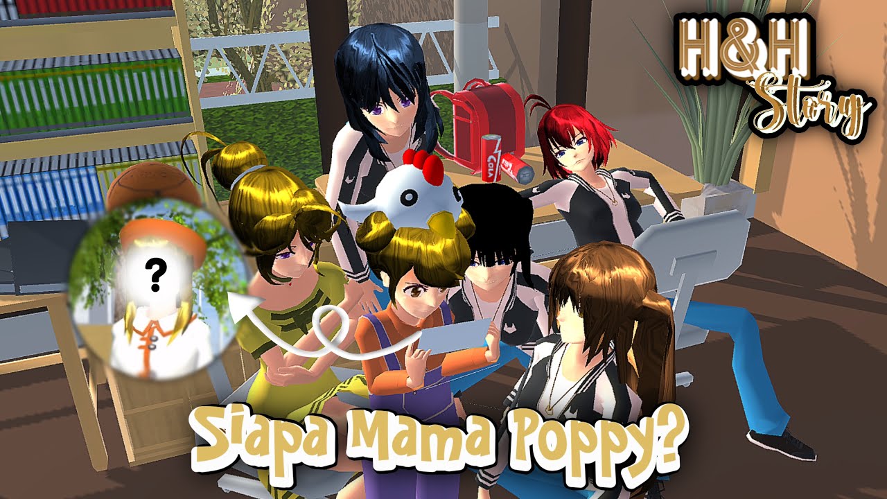 H&H Story #35 (Part 2) [Siapa Mama Poppy?] || SAKURA SCHOOL SIMULATOR DRAMA 