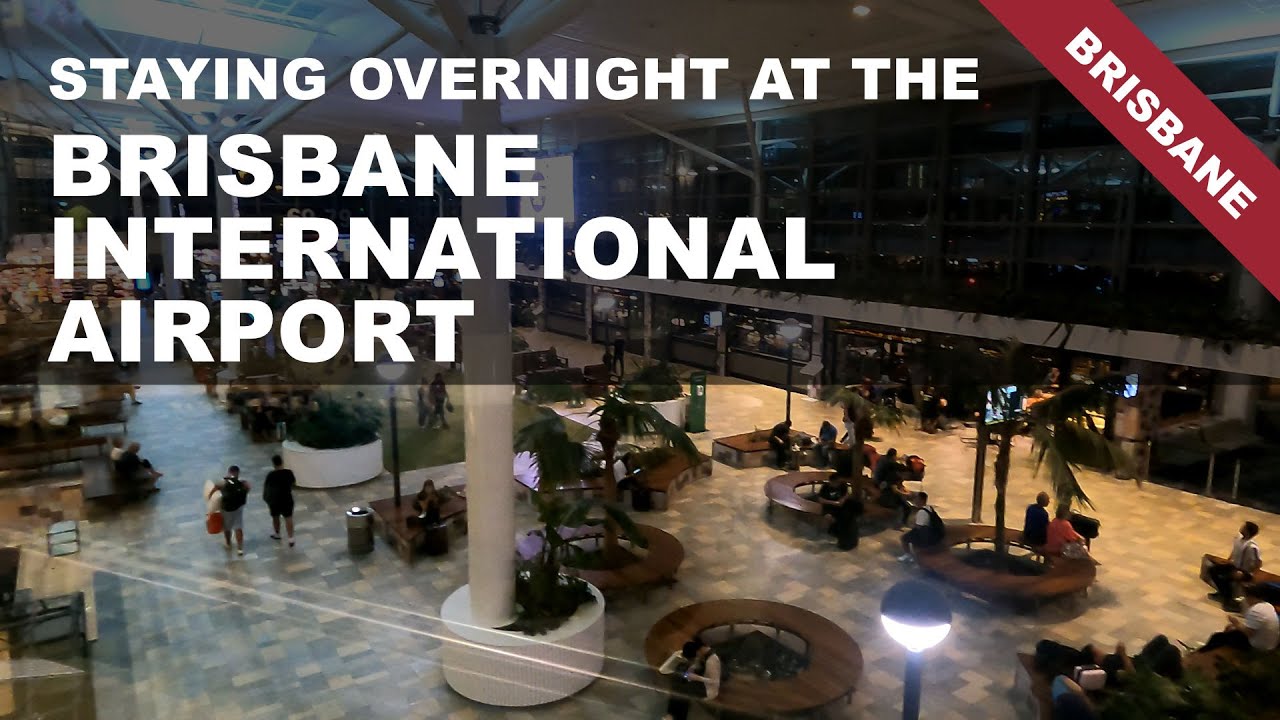 Staying Overnight at the Brisbane International Airport (Departure, Arrival and Boarding Terminals)