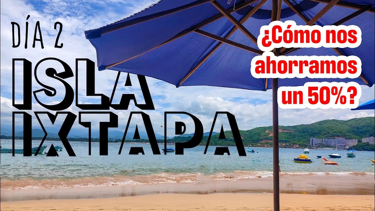 Isla Ixtapa ¿A MITAD DE PRECIO? Viaje Ixtapa-Zihuatanejo, México