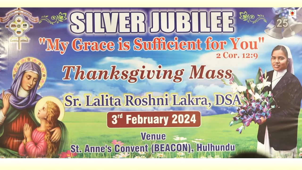Silver Jubilee of Sr. Lalita Roshni Lakra DSA- Holy Mass Celebration/St. Anne Convent Hulhundu