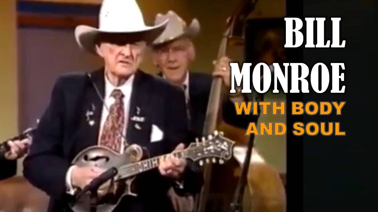 BILL MONROE - With Body and Soul