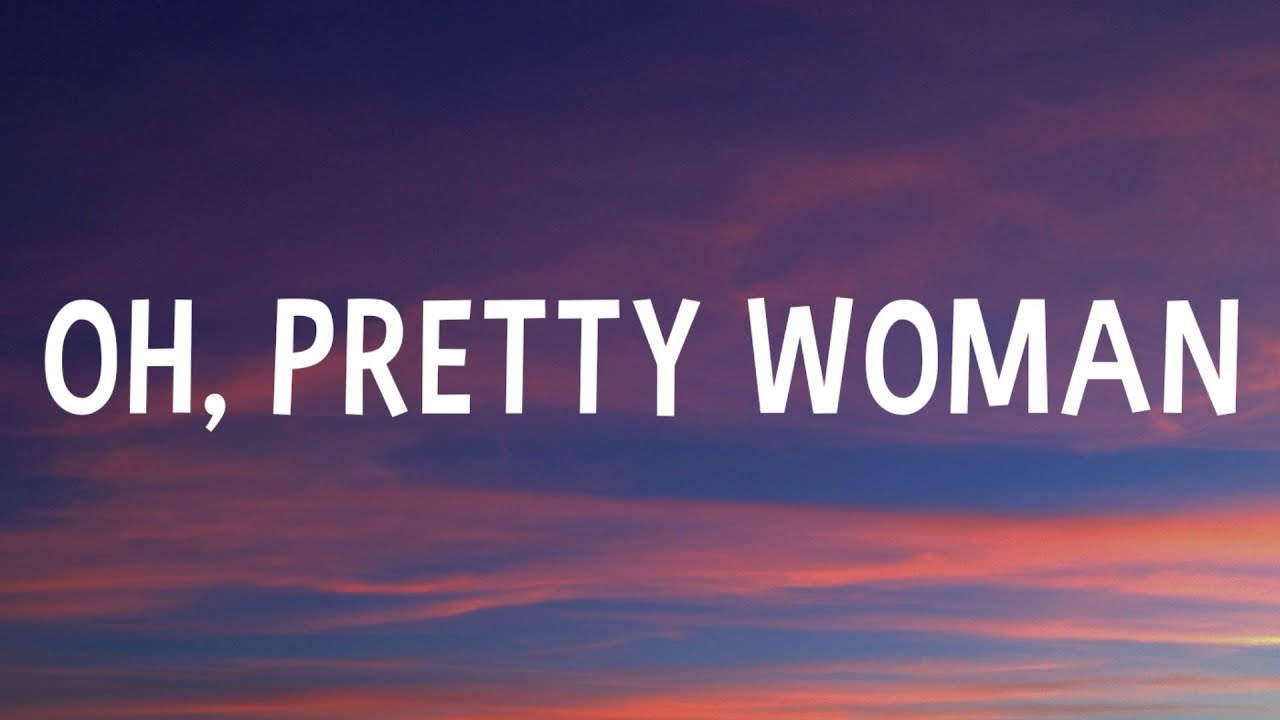 Roy Orbison - Oh, Pretty Woman (Lyrics)