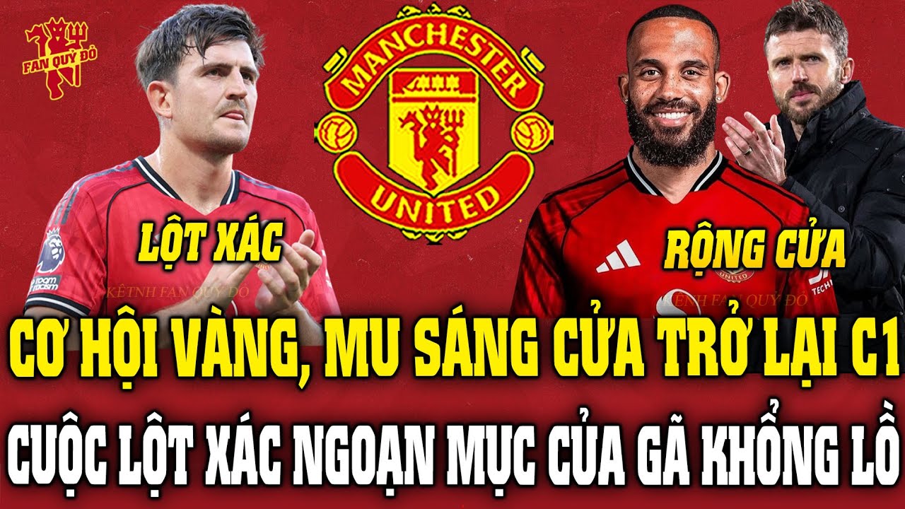 CƠ HỘI VÀNG, MU SÁNG CỬA TRỞ LẠI C1! CUỘC LỘT XÁC NGOẠN MỤC CỦA GÃ KHỔNG LỒ