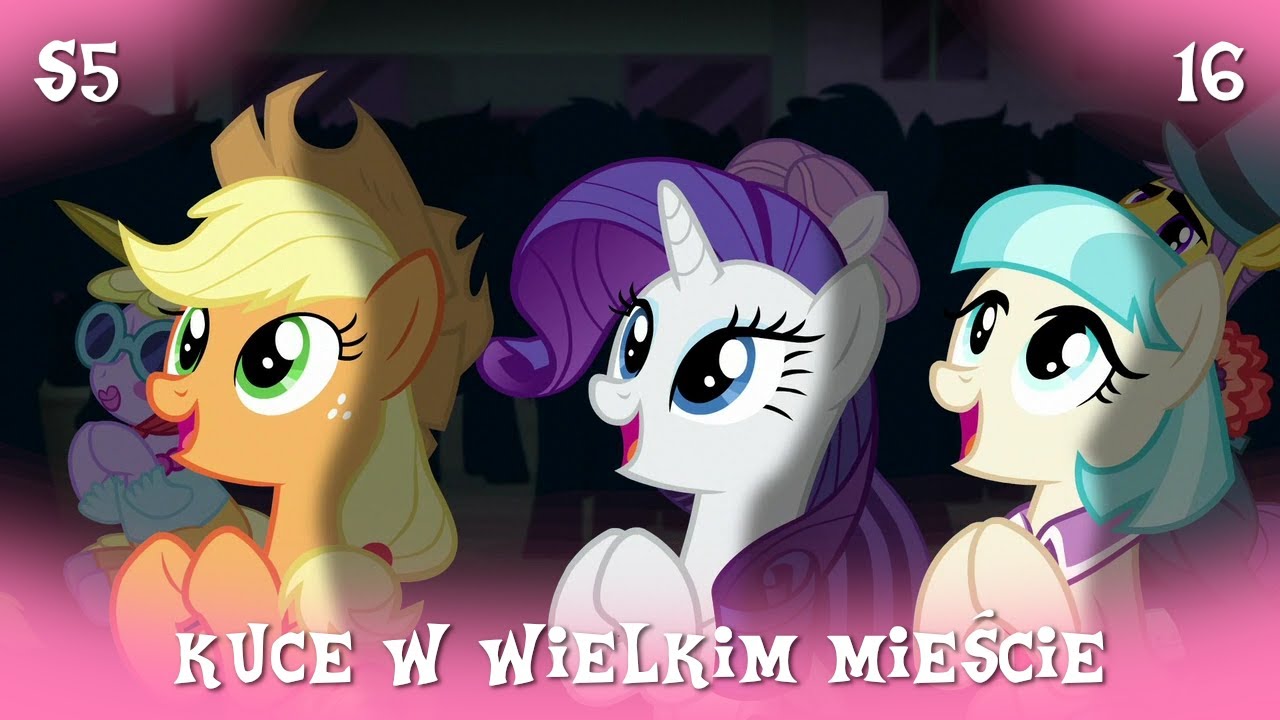 My Little Pony || Sezon 5 Odcinek 16 || Kuce  w wielkim mieście