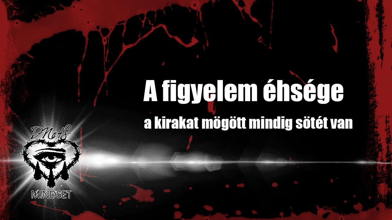 A figyelem éhsége - a kirakat mögött mindig sötét van -
