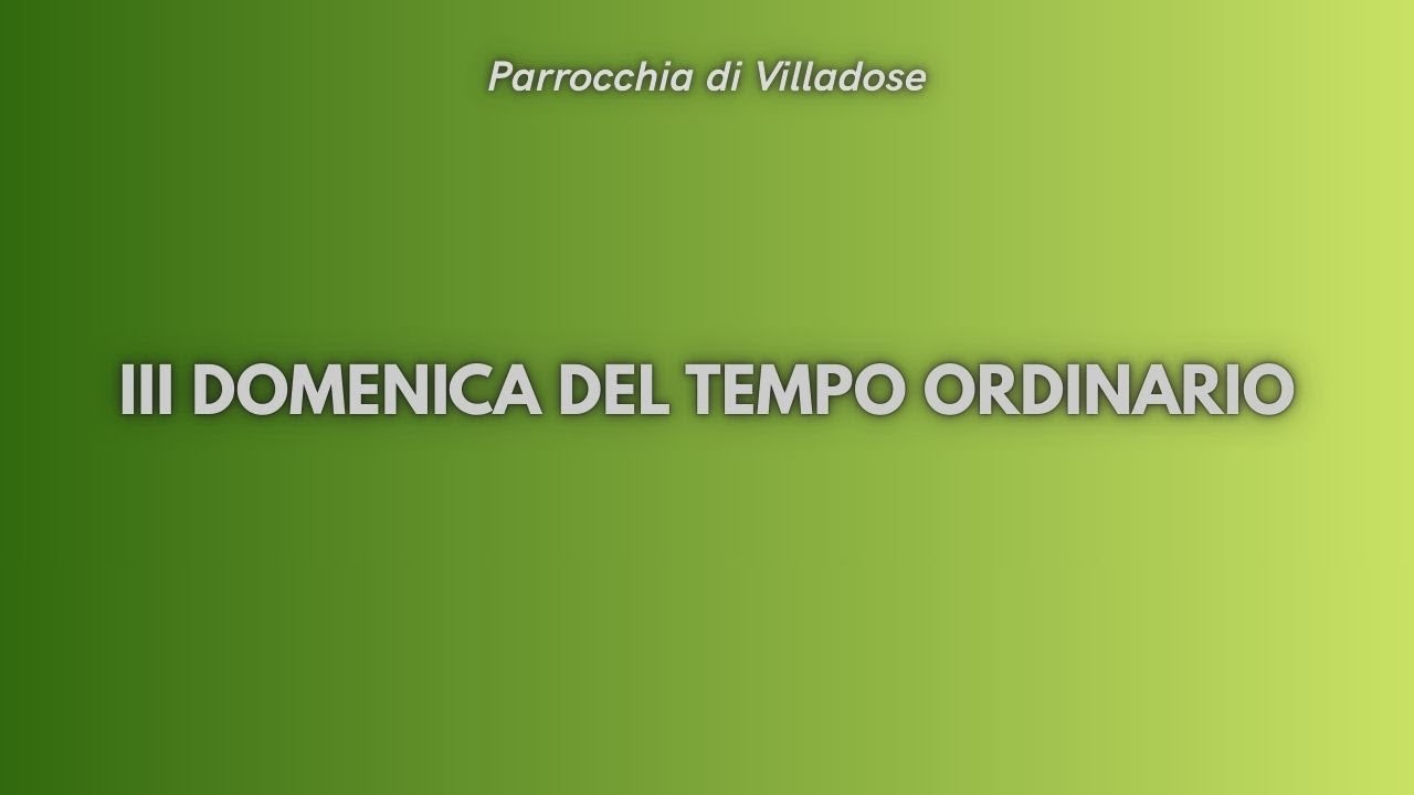 Santa Messa di Domenica 25/01/2026 - III Domenica del Tempo Ordinario