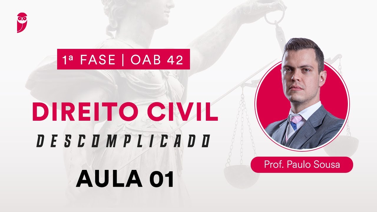 Direito Civil Descomplicado | 1ª Fase - OAB 42 - Aula 01