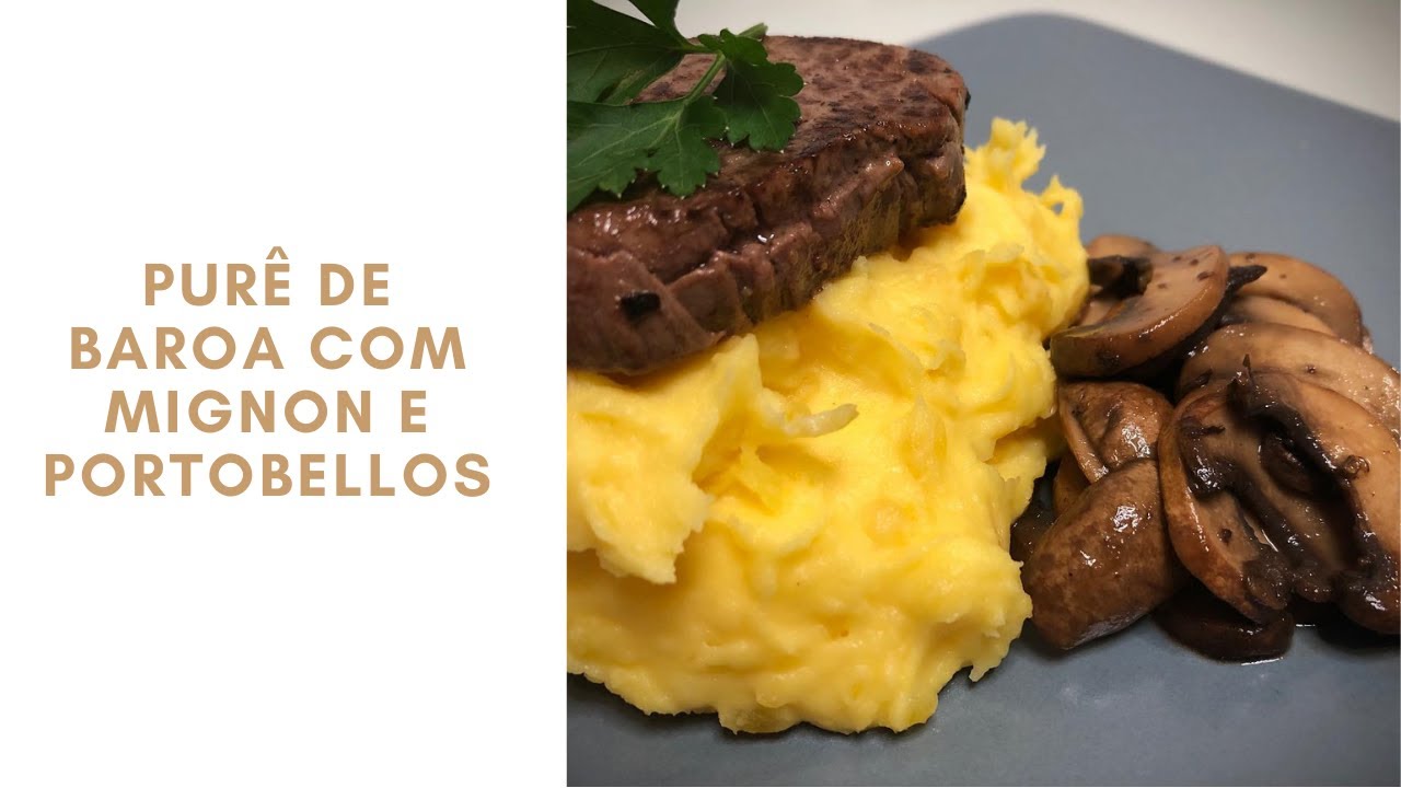 Como fazer Pur&ecirc; de batata baroa com mignon e cogumelos portobello