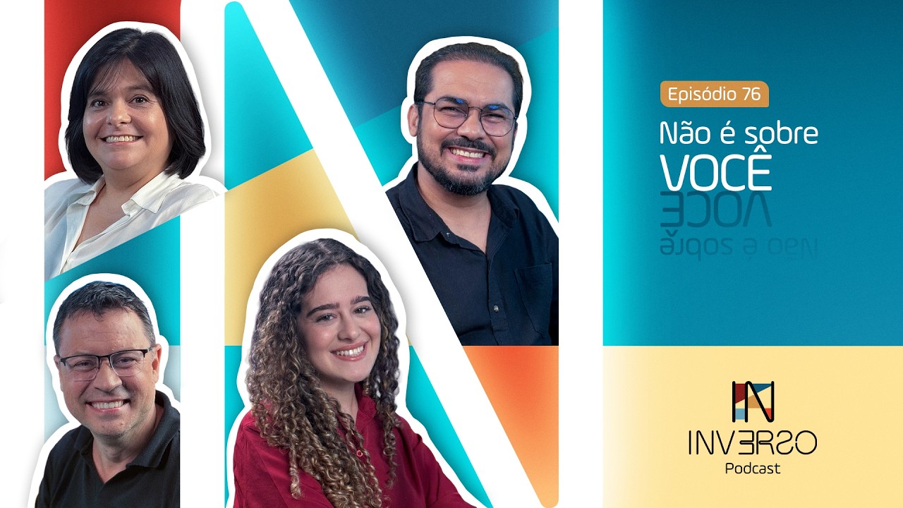 NÃO É SOBRE VOCÊ | INVERSO PODCAST #076