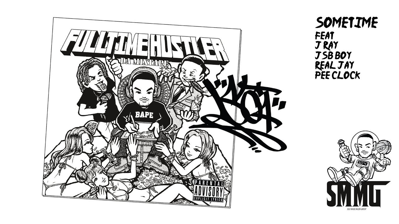 SO4 - SOMETIME (FT. J RAY, J$B BOY, REAL JAY & PEE CLOCK)