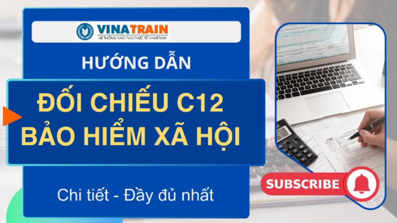 KHÓA HỌC C&B CHUYÊN SÂU - Hướng Dẫn Quy Trình Đối Chiếu C12 Bảo Hiểm Xã Hội Chi Tiết Nhất !