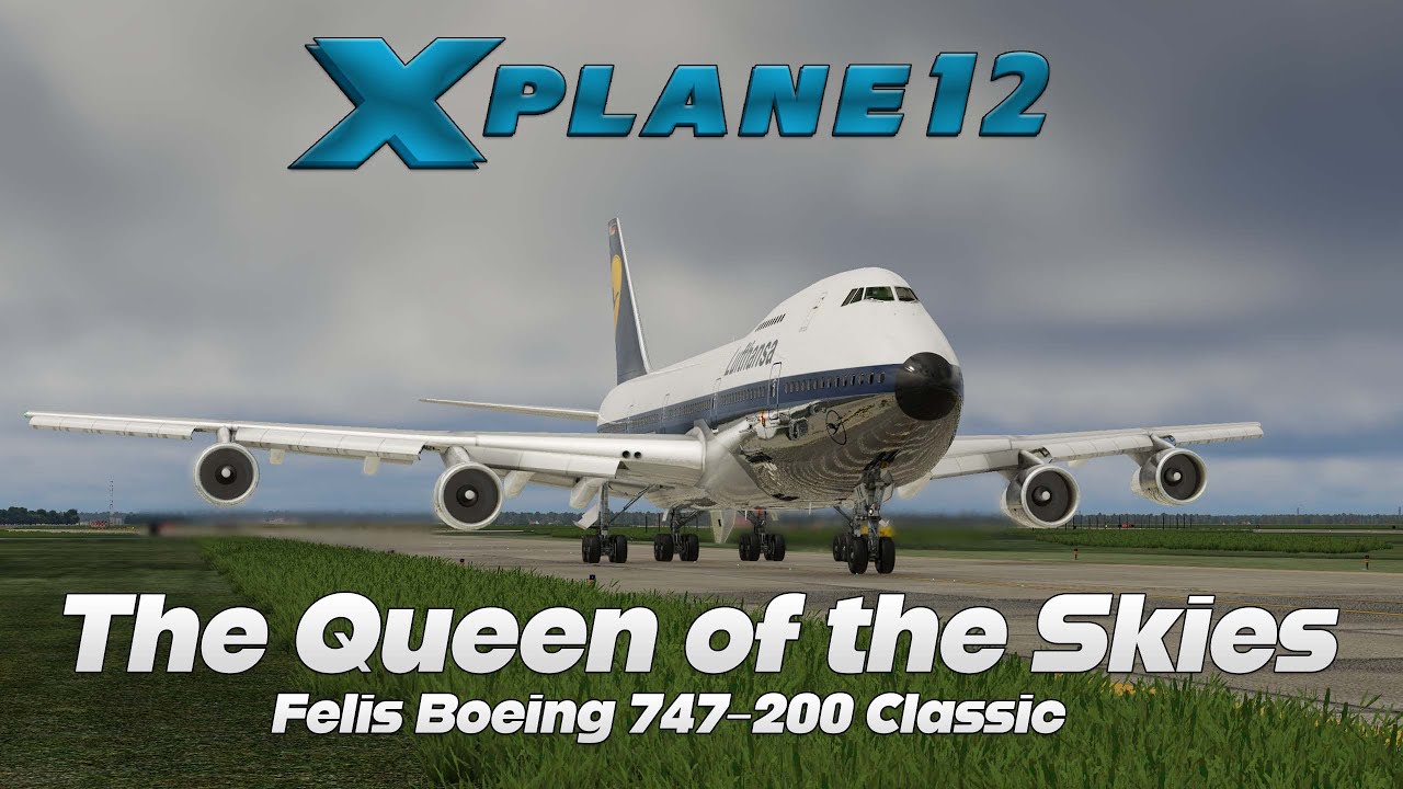 Felis 747-200 Classic | The Queen of the Skies | X-Plane 12