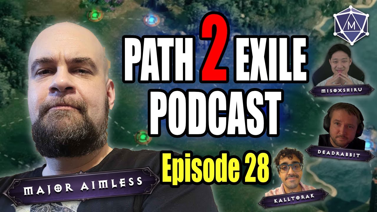 Will GGG Ever Buff Life? w/@MajorAimless - The Path 2 Exile Podcast Ep. 28