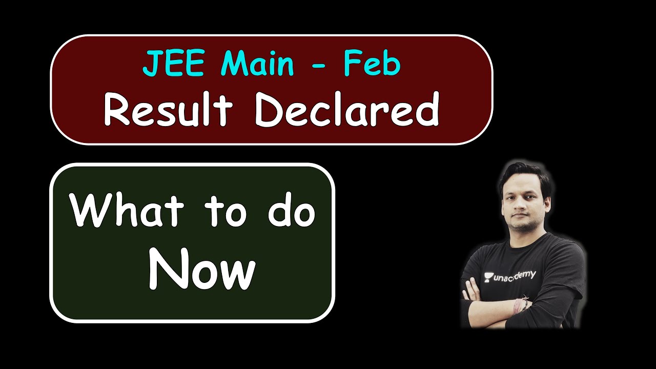 JEE Main Feb Result | what to Do Now | Best Motivation | Must Watch | JEE Main 2021| NKCsir_IITD