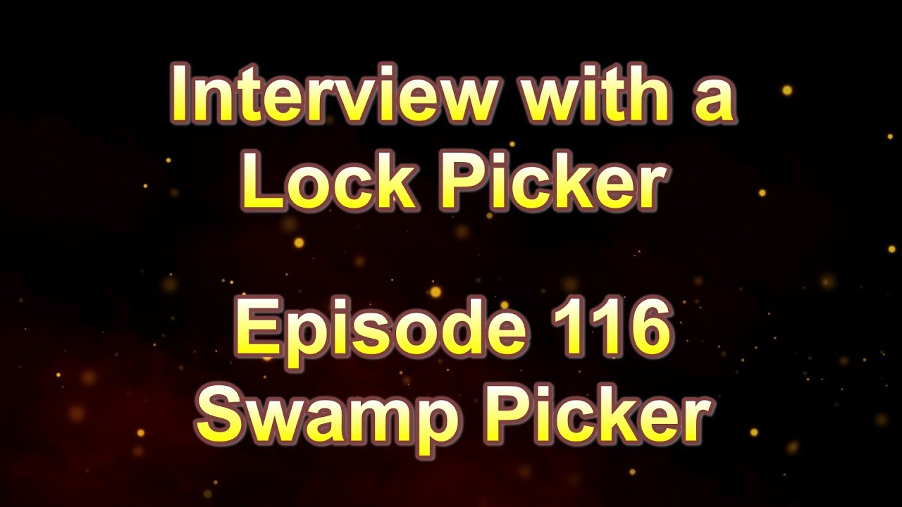 Interview with a Lock Picker - Episode 116 - Swamp Picker #lockpicking #locksportenthusiast