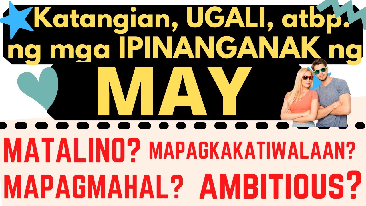 MAY ka pinanganak?  Ugali, Katangian, FACTS at iba pang bagay tungkol sa mga ipinanganak ng MAYO