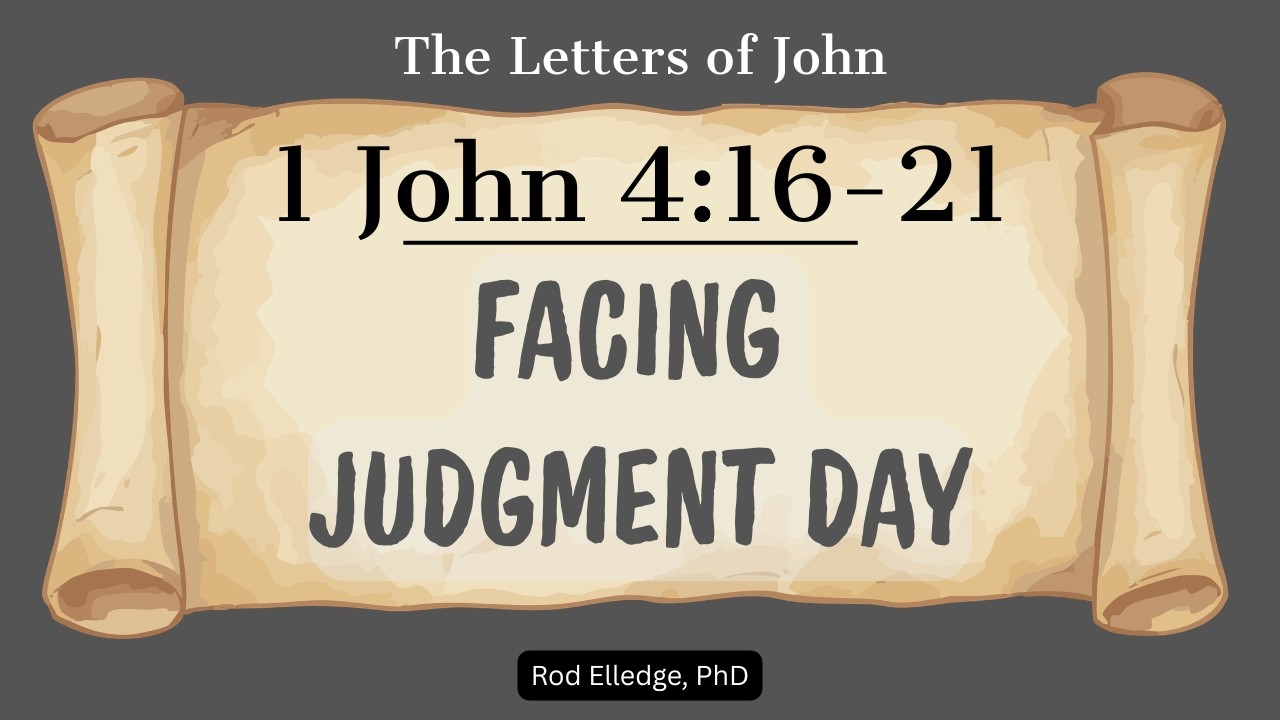 1 JOHN 4:16-21 (THE LETTERS OF JOHN SERIES)