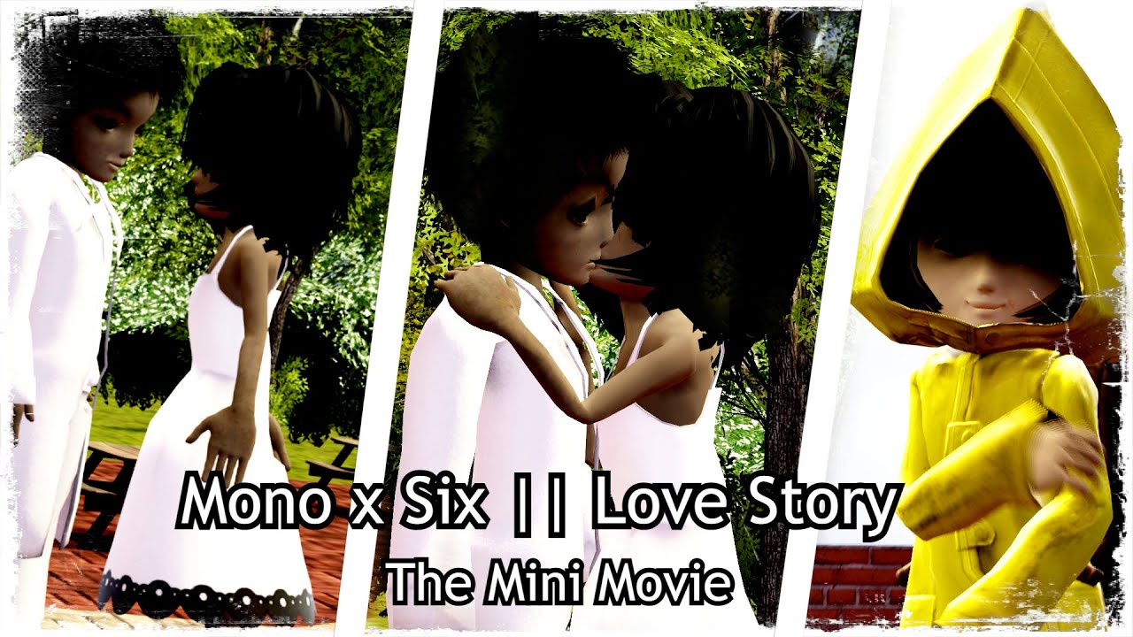 Mono x Six || Love Story - The Mini Movie [SFM]