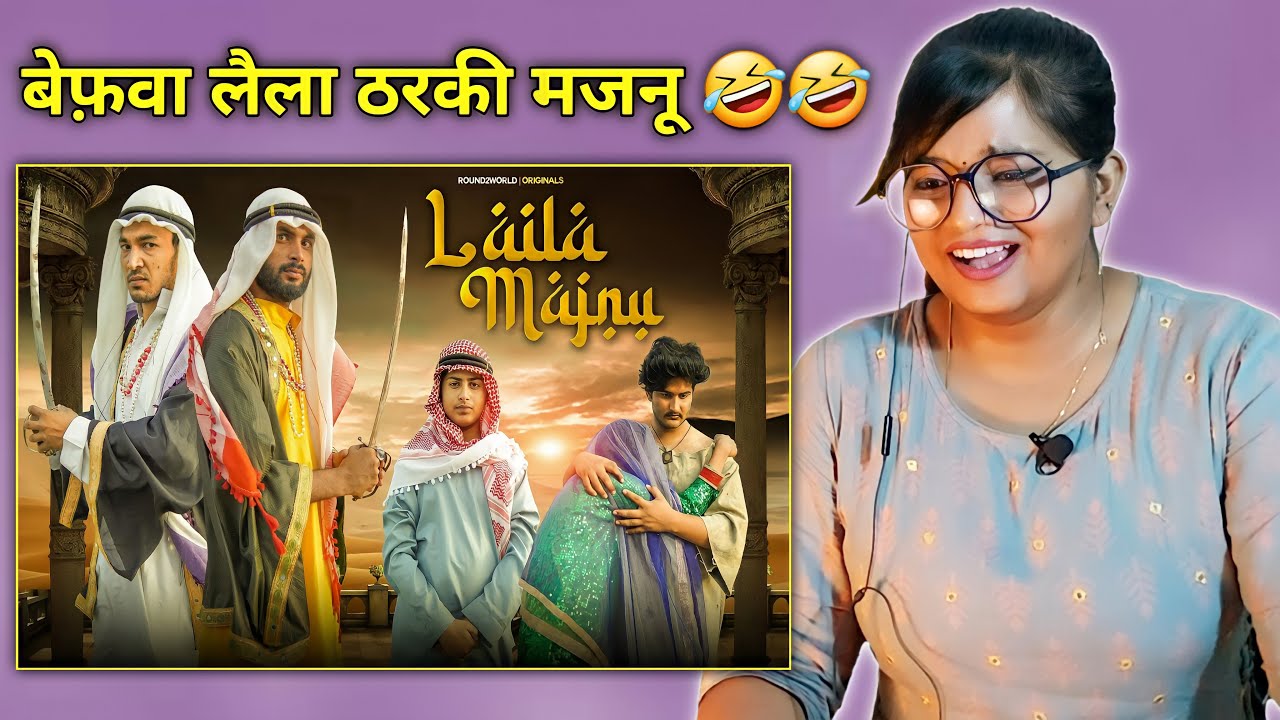 Laila Majnu | Round2World | R2W | Round2world New Video | REACTION | SWEET CHILLIZ |