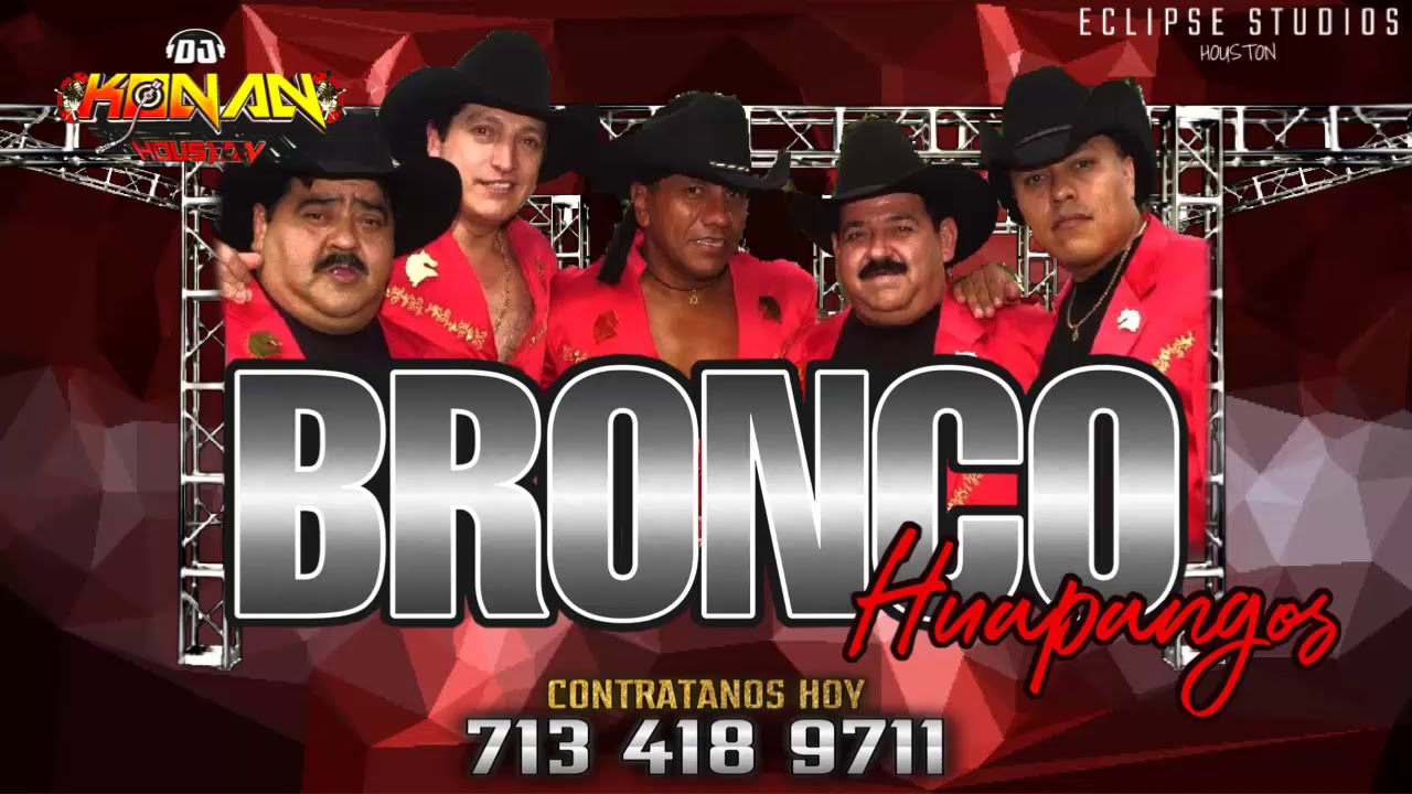 Bronco (Huapangos), Dj Konan Houston 713-418-9711.