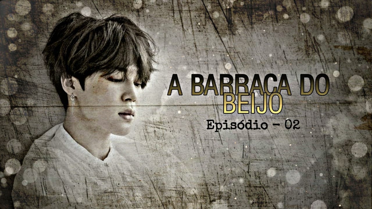 BARRACA DO BEIJO - Episódio 2 - Imagine BTS JIMIN (Pt-Br) +16